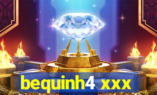bequinh4 xxx
